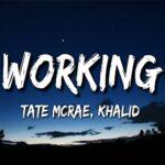 ترجمه آهنگ Working از Tate McRae و Khalid