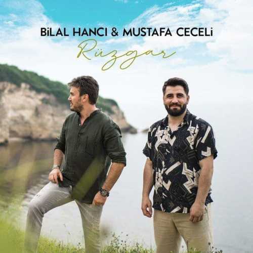 ترجمه آهنگ Rüzgar از Bilal Hancı و Mustafa Ceceli