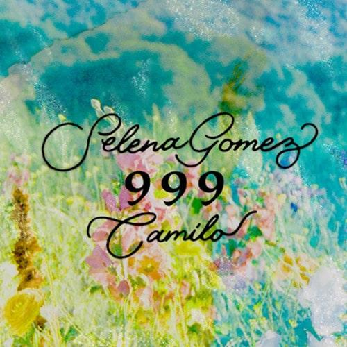 ترجمه آهنگ 999 از Selena Gomez و Camilo