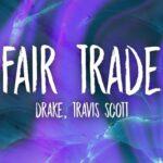 ترجمه آهنگ Fair Trade از Drake و Travis Scott
