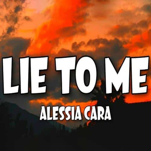 ترجمه آهنگ Lie to Me از Alessia Cara