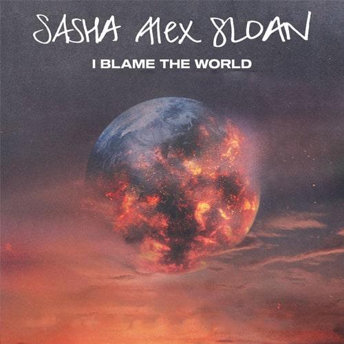 ترجمه آهنگ I Blame The World از Sasha Alex Sloan