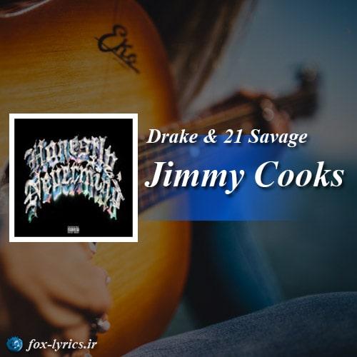 ترجمه آهنگ Jimmy Cooks از Drake و 21 Savage
