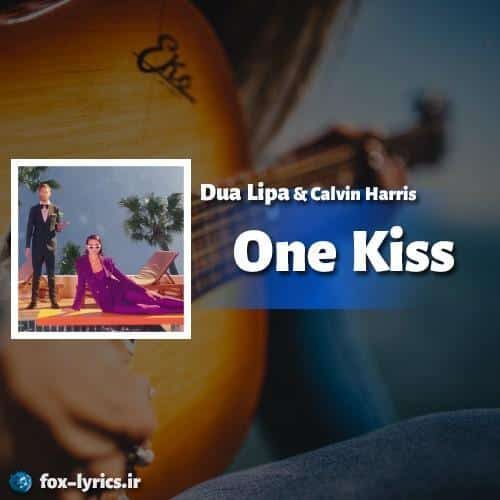 ترجمه آهنگ One Kiss از Dua Lipa و Calvin Harris