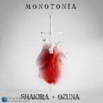 ترجمه آهنگ Monotonía از Shakira و Ozuna