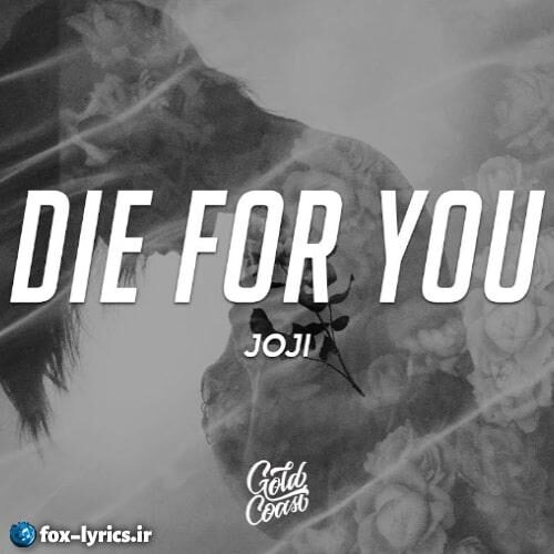ترجمه آهنگ Die For You از Joji