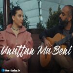 ترجمه آهنگ Unuttun Mu Beni از Nahide Babaşlı