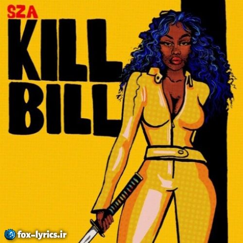 ترجمه آهنگ Kill Bill از SZA