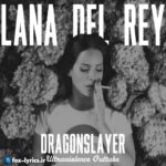 دانلود آهنگ Dragonslayer از Lana Del Rey