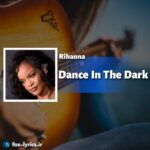 دانلود آهنگ Dancing In The Dark از Rihanna
