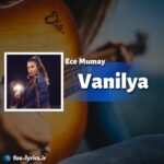 دانلود آهنگ Vanilya از Ece Mumay