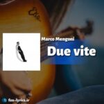 دانلود آهنگ Due vite از Marco Mengoni