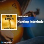 دانلود آهنگ Hurting Interlude از Sam Smith