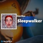 دانلود آهنگ Sleepwalker از Ava Max