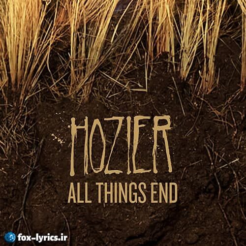دانلود آهنگ All Things End از Hozier