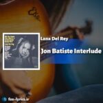 دانلود آهنگ Jon Batiste Interlude از Lana Del Rey