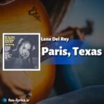 دانلود آهنگ Paris, Texas از Lana Del Rey