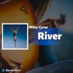 دانلود آهنگ River از Miley Cyrus