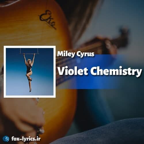دانلود آهنگ Violet Chemistry از Miley Cyrus