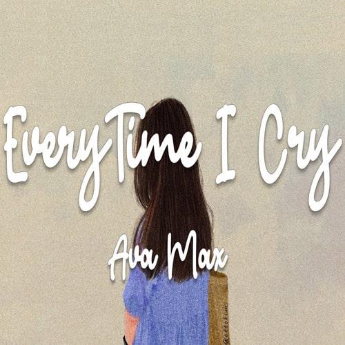 ترجمه آهنگ Every Time I Cry از Ava Max