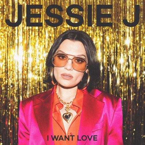 ترجمه آهنگ I Want Love از Jessie J