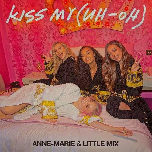 ترجمه آهنگ Kiss My (Uh Oh) از Anne-Marie و Little Mix