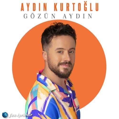 ترجمه آهنگ Gözün Aydın از Aydın Kurtoğlu