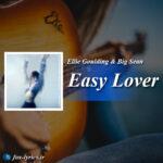 ترجمه آهنگ Easy Lover از Ellie Goulding و Big Sean