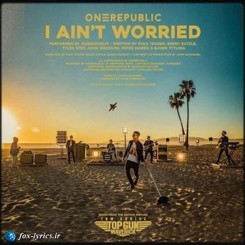 ترجمه آهنگ I Ain't Worried از OneRepublic