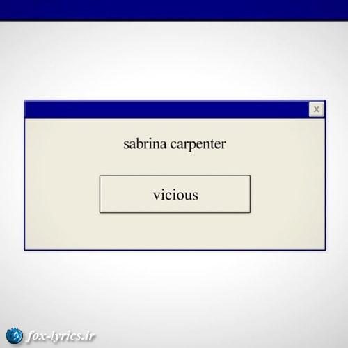 ترجمه آهنگ Vicious از Sabrina Carpenter