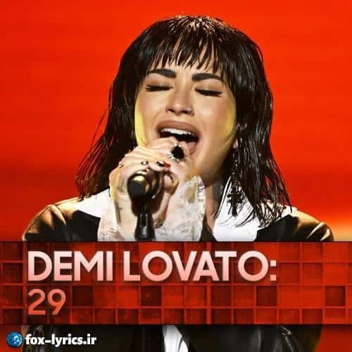 ترجمه آهنگ 29 از Demi Lovato
