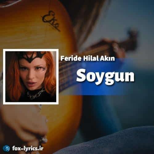 ترجمه آهنگ Soygun از Feride Hilal Akın