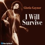 ترجمه آهنگ I Will Survive از Gloria Gaynor