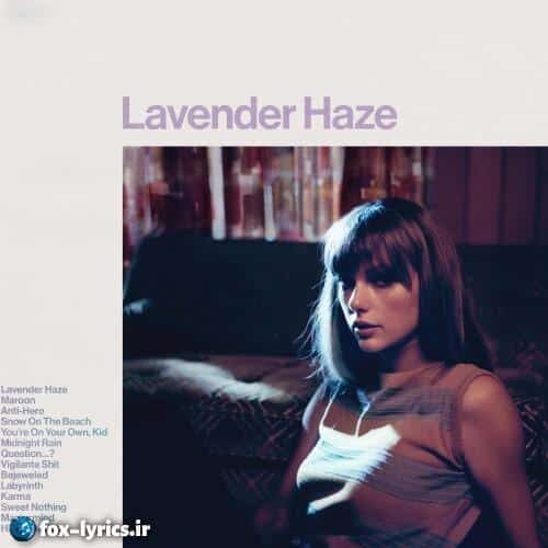 ترجمه آهنگ Lavender Haze از Taylor Swift
