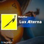 ترجمه آهنگ Lux Æterna از Metallica