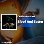 دانلود آهنگ Blood And Butter از Caroline Polachek