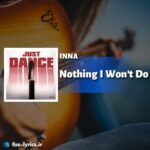 دانلود آهنگ Nothing I Won't Do از INNA