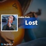دانلود آهنگ Lost از Linkin Park + متن و ترجمه
