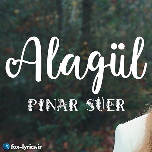 دانلود آهنگ Alagül از Pınar Süer