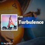 دانلود آهنگ Turbulence از P!nk