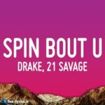 دانلود آهنگ Spin Bout U از Drake و 21 Savage