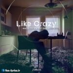 دانلود آهنگ Like Crazy (English Version) از Jimin