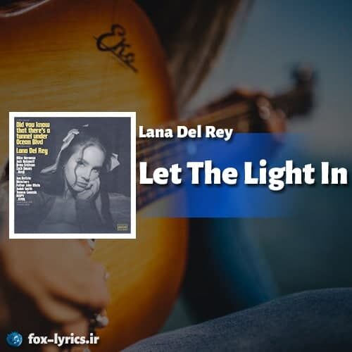 دانلود آهنگ Let The Light In از Lana Del Rey