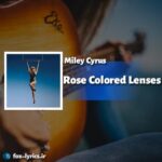دانلود آهنگ Rose Colored Lenses از Miley Cyrus