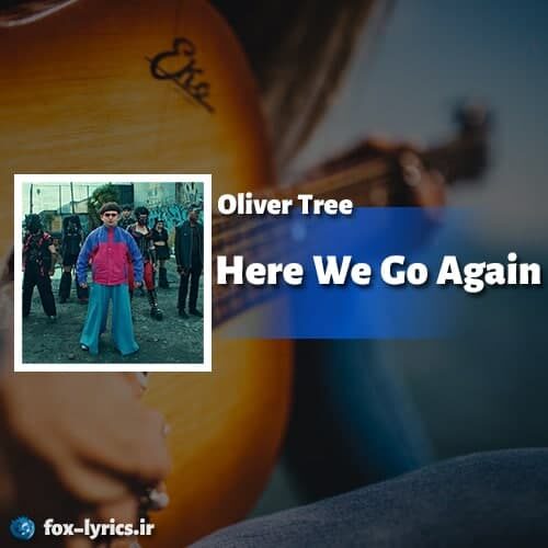 دانلود آهنگ Here We Go Again از Oliver Tree