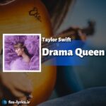 دانلود آهنگ Drama Queen از Taylor Swift