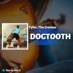 دانلود آهنگ DOGTOOTH از Tyler, The Creator