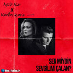 دانلود آهنگ Sen Miydin Sevgilimi Çalan از Ayçin Asan و Kubilay Karça