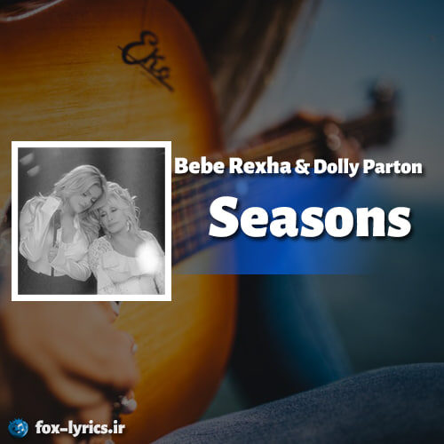 دانلود آهنگ Seasons از Bebe Rexha