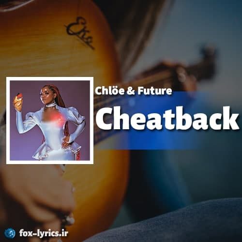 دانلود آهنگ Cheatback از Chlöe و Future